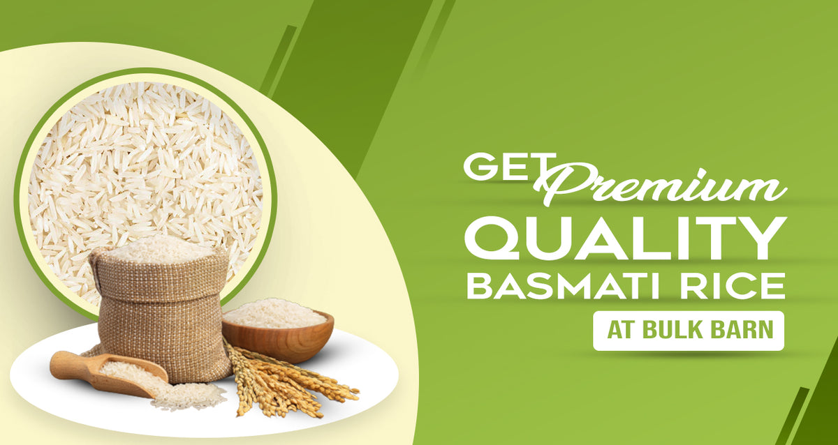 Get premium quality basmati rice at Bulk Barn